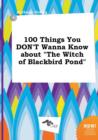 Image for 100 Things You Don&#39;t Wanna Know about the Witch of Blackbird Pond