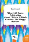 Image for Top Secret! What 100 Brave Critics Say about Stitch &#39;n Bitch Crochet