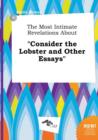 Image for The Most Intimate Revelations about Consider the Lobster and Other Essays