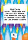 Image for 100 Facts about Pinheads and Patriots LP : Where You Stand in the Age of Obama That Even the CIA Doesn&#39;t Know