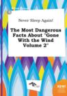 Image for Never Sleep Again! the Most Dangerous Facts about Gone with the Wind Volume 2