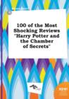Image for 100 of the Most Shocking Reviews Harry Potter and the Chamber of Secrets