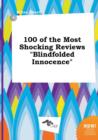 Image for 100 of the Most Shocking Reviews Blindfolded Innocence