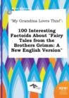 Image for My Grandma Loves This! : 100 Interesting Factoids about Fairy Tales from the Brothers Grimm: A New English Version