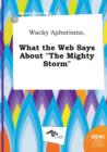 Image for Wacky Aphorisms, What the Web Says about the Mighty Storm