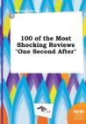 Image for 100 of the Most Shocking Reviews One Second After