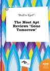 Image for Bull&#39;s Eye! : The Most Apt Reviews Gone Tomorrow