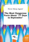 Image for Never Sleep Again! the Most Dangerous Facts about 77 Days in September