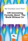 Image for My Grandma Loves This! : 100 Interesting Factoids about the World Without Us