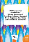 Image for 100 Unexpected Statements about Emotional Freedom : Liberate Yourself from Negative Emotions and Transform Your Life