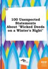 Image for 100 Unexpected Statements about Wicked Deeds on a Winter&#39;s Night