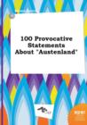 Image for 100 Provocative Statements about Austenland