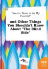 Image for You&#39;re Nose Is in My Crotch! and Other Things You Shouldn&#39;t Know about the Blind Side
