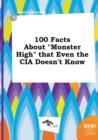 Image for 100 Facts about Monster High That Even the CIA Doesn&#39;t Know