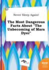 Image for Never Sleep Again! the Most Dangerous Facts about the Unbecoming of Mara Dyer