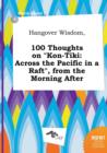 Image for Hangover Wisdom, 100 Thoughts on Kon-Tiki