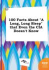 Image for 100 Facts about a Long, Long Sleep That Even the CIA Doesn&#39;t Know