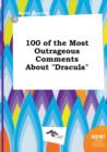 Image for 100 of the Most Outrageous Comments about Dracula