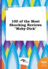 Image for 100 of the Most Shocking Reviews Moby-Dick