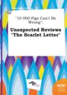Image for 10 000 Pigs Can&#39;t Be Wrong : Unexpected Reviews the Scarlet Letter