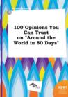 Image for 100 Opinions You Can Trust on Around the World in 80 Days