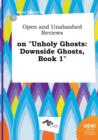 Image for Open and Unabashed Reviews on Unholy Ghosts : Downside Ghosts, Book 1