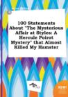 Image for 100 Statements about the Mysterious Affair at Styles : A Hercule Poirot Mystery That Almost Killed My Hamster
