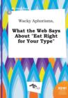Image for Wacky Aphorisms, What the Web Says about Eat Right for Your Type