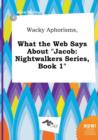 Image for Wacky Aphorisms, What the Web Says about Jacob : Nightwalkers Series, Book 1