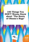 Image for 100 Things You Don&#39;t Wanna Know about the Roots of Obama&#39;s Rage