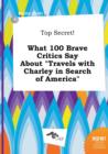 Image for Top Secret! What 100 Brave Critics Say about Travels with Charley in Search of America