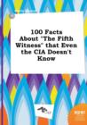Image for 100 Facts about the Fifth Witness That Even the CIA Doesn&#39;t Know