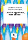 Image for The Most Intimate Revelations about David Copperfield, with eBook