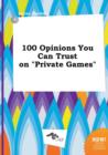 Image for 100 Opinions You Can Trust on Private Games