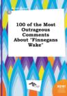 Image for 100 of the Most Outrageous Comments about Finnegans Wake