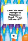 Image for 100 of the Most Outrageous Comments about Pirate Latitudes CD