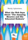 Image for Wacky Aphorisms, What the Web Says about the Amazing Maurice and His Educated Rodents