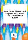 Image for 100 Facts about 3rd Degree That Even the CIA Doesn&#39;t Know