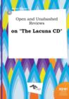 Image for Open and Unabashed Reviews on the Lacuna CD