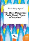 Image for Never Sleep Again! the Most Dangerous Facts about Anne of Avonlea