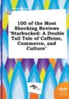 Image for 100 of the Most Shocking Reviews Starbucked