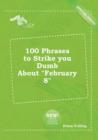 Image for 100 Phrases to Strike You Dumb about February 8