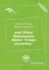 Image for Better Than Masturbation! and Other Statements about Crime Statistics