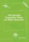 Image for 100 Quickly Forgotten Views on Duke Ihenacho