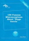 Image for 100 Famous Misconceptions about Diego Garcia