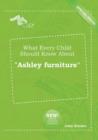Image for What Every Child Should Know about Ashley Furniture