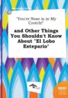 Image for You&#39;re Nose Is in My Crotch! and Other Things You Shouldn&#39;t Know about El Lobo Estepario