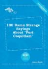 Image for 100 Damn Strange Sayings about Port Coquitlam