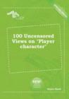 Image for 100 Uncensored Views on Player Character