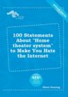 Image for 100 Statements about Home Theater System to Make You Hate the Internet